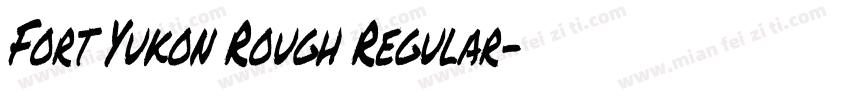 Fort Yukon Rough Regular字体转换